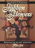 Secrets of Fashioning Ribbon Flowers