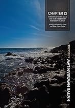 Native Hawaiian Law - A Treatise, Chapter 12: PapahÃÂnaumokuÃÂkea - The Northwestern Hawaiian Islands