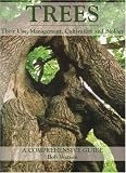 Trees: Their Use, Management, Cultivation and Biology, A Comprehensive Guide