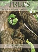 Trees: Their Use, Management, Cultivation and Biology, A Comprehensive Guide