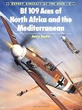Bf 109 Aces of North Africa and the Mediterranean (Aircraft of the Aces)