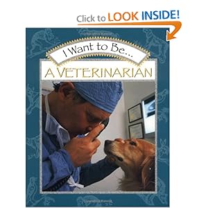 I Want to Be a Veterinarian