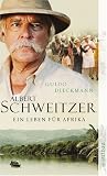 Produkt-Bild: Albert Schweitzer: Ein Leben f&uuml;r Afrika. Roman