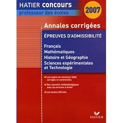 Annales corrig�es : Epreuves d'admissibilit� session 2006 Fran�ais, Math�matiques, Histoire et G�ographie, Sciences exp�rimentales et Technologie