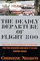 Deadly Departure: Why the Experts Failed to Prevent the TWA Flight 800 Disaster and How It Could Happen Again