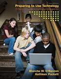Preparing to Use Technology: A Practical Guide to Curriculum Integration (2nd Edition)