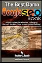 The Best Damn Google Seo Book - Black & White Edition: Search Engine Optimization Techniques That Will Increase Your Search Engine Ranking! (Volume 1)
