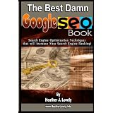 TheBestDamnGoogleSeoBook-Black&WhiteEdition:SearchEngineOptimizationTechniquesThatWillIncreaseYourSearchEngineRanking!