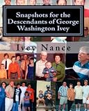 Snapshots for the Descendants of George Washington Ivey: Ivey Family History