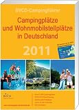 BVCD-Campingf&uuml;hrer 2011: Campingpl&auml;tze und Wohnmobilstellpl&auml;tze in Deutschland - 