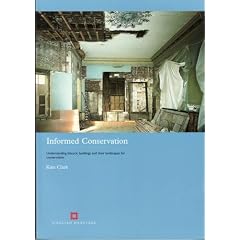 Informed Conservation: Understanding Historic Buildings and Their Landscapes for Conservation