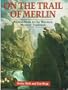 On the Trail of Merlin: A Guide to the Celtic Mystery Tradition