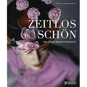 Zeitlos schön: 100 Jahre Modefotografie