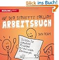 Auf der Serviette erkl�rt - Arbeitsbuch: So l�sen Sie komplexe Probleme mit einfachen Zeichnungen