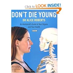 Don't Die Young: An Anatomist's Guide to Your Organs and Your Health