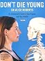 Don't Die Young: An Anatomist's Guide to Your Organs and Your Health