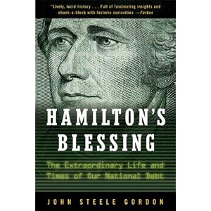 Hamilton's Blessing: The Extraordinary Life and Times of Our National Debt: Revised Edition