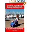 Travels with Baby: The Ultimate Guide for Planning Trips with Babies, Toddlers, and Preschool-Age Children'