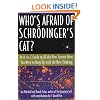Who's Afraid of Schr�dinger's Cat? An A-to-Z Guide to All the New Science Ideas You Need to Keep Up with the New Thinking