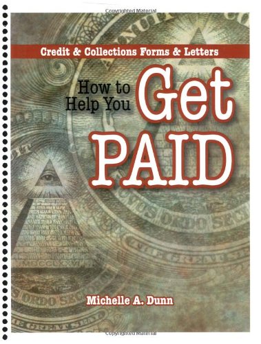 How to Help You Get Paid, Credit & Collections Forms & Letters