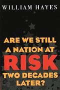 Are We Still a Nation at Risk Two Decades Later?