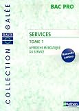 Services Bac pro : Tome 1, Approche mercatique du service