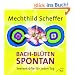 Bach-Bl�ten spontan: Seelenkr�fte f�r jeden Tag