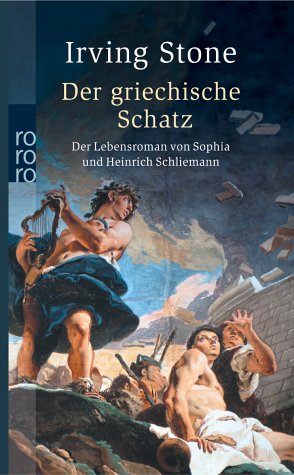 Der griechische Schatz - Das Leben von Heinrich Schliemann