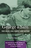 George & Sam: Two Boys, One Family, and Autism