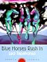 Blue Horses Rush In: Poems and Stories (Sun Tracks)