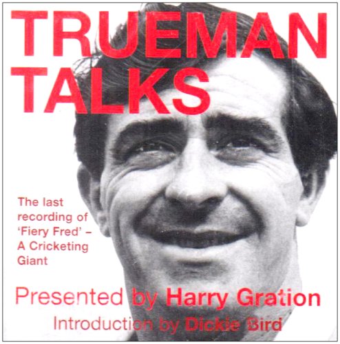 City Travel Guides Discounted  Books : Trueman Talks: The Last Recording of Fiery Fred - Yorkshire's Cricketing Giant