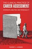 The Clinical Practice of Career Assessment: Abilities, Interests, and Personality