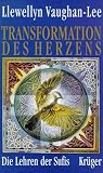 Transformation des Herzens - Die Lehren der Sufis - Llewellyn Vaughan-Lee