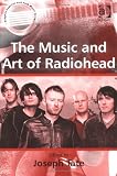 Music And Art Of Radiohead (Ashgate Popular & Folk Music) (Ashgate Popular & Folk Music) (Ashgate Popular and Folk Music Series)