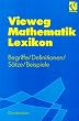 Vieweg Mathematik Lexikon: Begriffe, Definitionen, S�tze, Beispiele f�r das Grundstudium