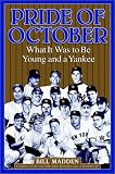 Pride of October: What it Was to Be Young and a Yankee