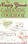 The Simply Grande Gardening Cookbook: With Over 275 Recipes