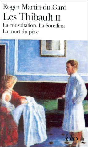 Les Thibault, tome 2. La consultation. La Sorellina. La mort du p�re