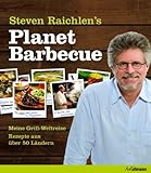 Planet Barbecue: Meine Grill-Weltreise. Rezepte aus über 50 Ländern.