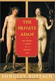 The Private Adam: Becoming a Hero in a Selfish Age