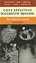 Cost Effective Diagnostic Imaging: The Clinician's Guide, 4e