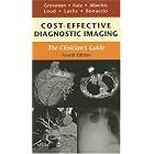 Click here to buy Cost Effective Diagnostic Imaging: The Clinician's Guide by Zachary Grossman, Douglas Katz, Ronald Alberico, and Peter Loud.