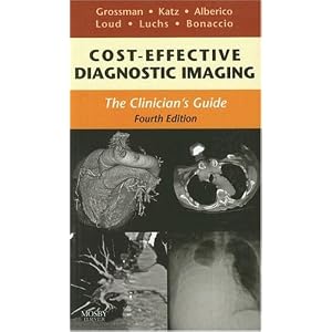 Click here to buy Cost Effective Diagnostic Imaging: The Clinician's Guide by Zachary Grossman, Douglas Katz, Ronald Alberico, and Peter Loud.