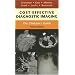 Cost Effective Diagnostic Imaging: The Clinician's Guide, 4e