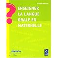 Enseigner la langue orale en maternelle