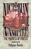 The Madness of Priests (Vampire: Victorian Age, Book 2)