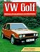 VW Golf: With Scirocco, Corrado and Karmann Convertible Derivatives by James Ruppert