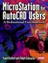 Microstation for Autocad Users: A Bi-Directional User's Handbook