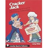 The Unauthorized Guide to Cracker Jack Advertising Collectibles (A Schiffer Book for... by Larry White