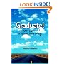 Graduate: Everything You Need to Succeed After College (Capital Ideas)